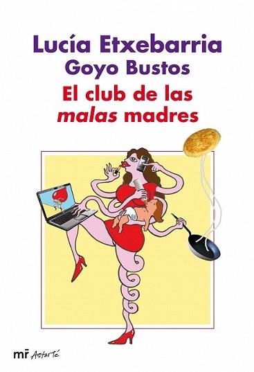 CLUB DE LAS MALAS MADRES, EL | 9788427035133 | ETXEBARRIA, LUCIA / GOYO BUSTOS | Llibreria L'Illa - Llibreria Online de Mollet - Comprar llibres online