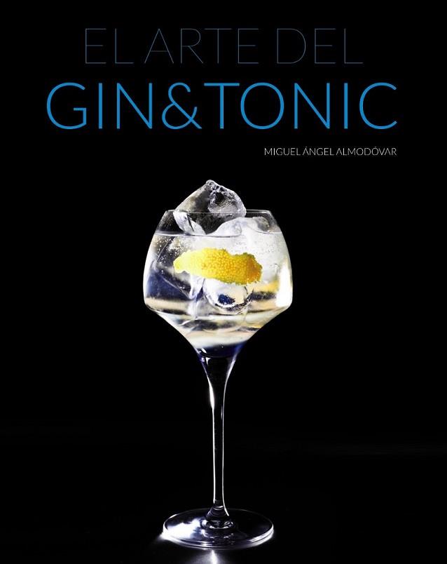 ARTE DEL GIN TONIC, EL | 9788441535282 | ALMODÓVAR, MIGUEL ÁNGEL | Llibreria L'Illa - Llibreria Online de Mollet - Comprar llibres online