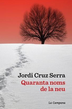 QUARANTA NOMS DE LA NEU | 9791387564063 | CRUZ SERRA, JORDI | Llibreria L'Illa - Llibreria Online de Mollet - Comprar llibres online