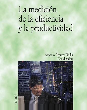 MEDICION DE LA EFICIENCIA Y LA PRODUCTIVIDAD, LA | 9788436815863 | ALVAREZ PINILLA, ANTONIO | Llibreria L'Illa - Llibreria Online de Mollet - Comprar llibres online