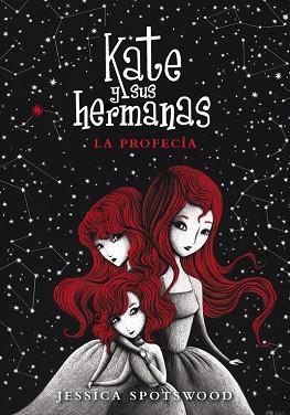 KATE Y SUS HERMANAS 2. LA PROFECÍA | 9788490430965 | SPOTSWOOD, JESSICA | Llibreria L'Illa - Llibreria Online de Mollet - Comprar llibres online