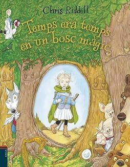 TEMPS ERA TEMPS EN UN BOSC MÀGIC | 9788447937394 | RIDDELL, CHRIS | Llibreria L'Illa - Llibreria Online de Mollet - Comprar llibres online