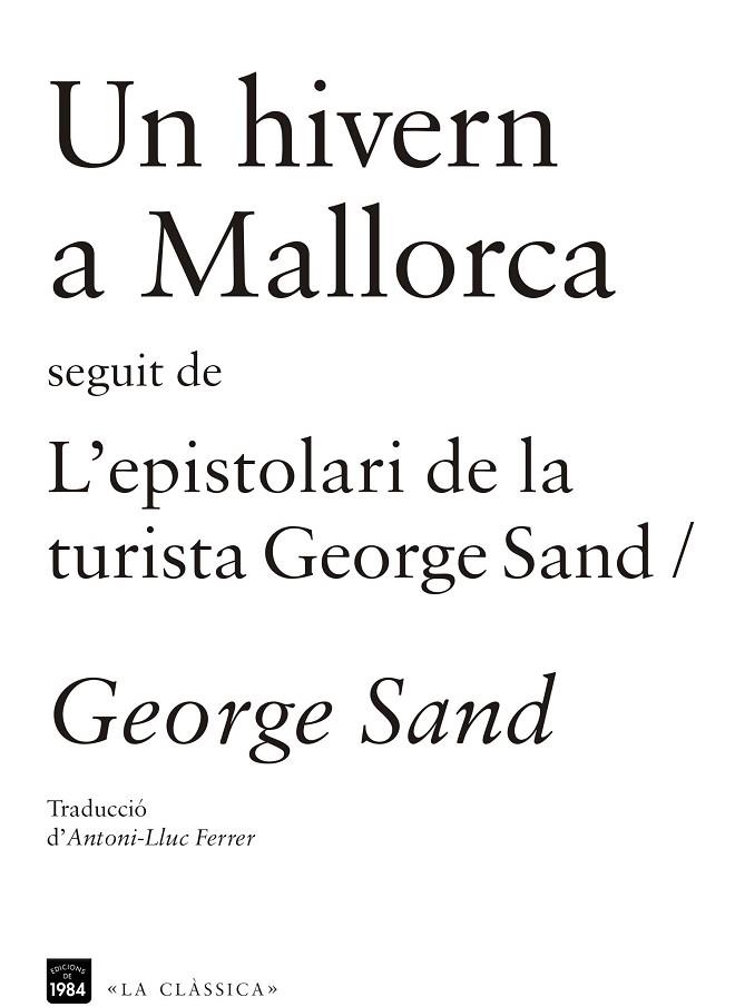 HIVERN A MALLORCA / L'ESPISTOLARI DE LA TURISTA GEORGE SAND, UN | 9788415835202 | SAND, GEORGE