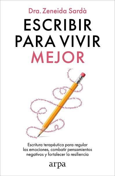 ESCRIBIR PARA VIVIR MEJOR | 9788410313866 | SARDÀ, ZENEIDA | Llibreria L'Illa - Llibreria Online de Mollet - Comprar llibres online