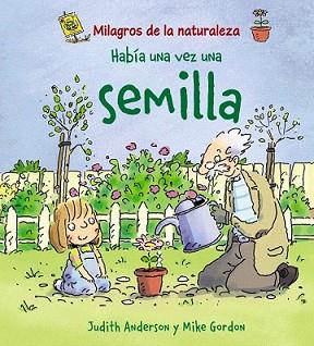 HABIA UNA VEZ UNA SEMILLA | 9788466786843 | ANDERSON, JUDITH / MIKE GORDON