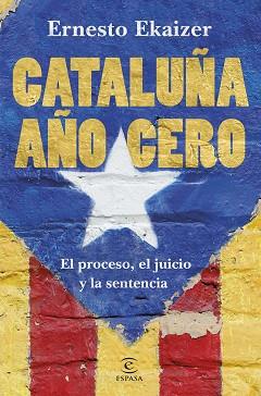 CATALUÑA AÑO CERO | 9788467055474 | EKAIZER, ERNESTO | Llibreria L'Illa - Llibreria Online de Mollet - Comprar llibres online
