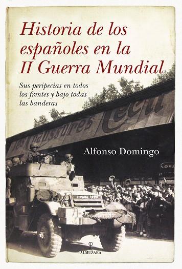 HISTORIA ESPAÑOLES EN LA II GUERRA MUNDIAL | 9788492573363 | DOMINGO, ALFONSO | Llibreria L'Illa - Llibreria Online de Mollet - Comprar llibres online