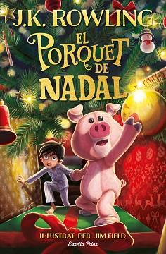 PORQUET DE NADAL, EL | 9788413890500 | ROWLING, J.K. | Llibreria L'Illa - Llibreria Online de Mollet - Comprar llibres online