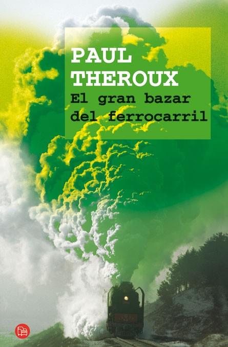 GRAN BAZAR DEL FERROCARRIL, EL | 9788466320931 | THEROUX, PAUL | Llibreria L'Illa - Llibreria Online de Mollet - Comprar llibres online