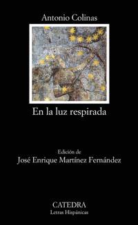 EN LA LUZ RESPIRADA | 9788437621753 | COLINAS, ANTONIO (1946- ) | Llibreria L'Illa - Llibreria Online de Mollet - Comprar llibres online