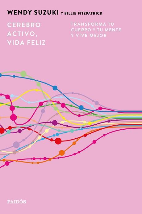 CEREBRO ACTIVO VIDA FELIZ | 9788449345692 | SUZUKI, WENDY/FITZPATRICK, BILLIE | Llibreria L'Illa - Llibreria Online de Mollet - Comprar llibres online