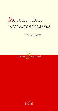 MORFOLOGIA LEXICA: LA FORMACION DE PALABRAS | 9788424927400 | VARELA ORTEGA, SOLEDAD