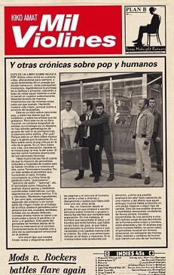 MIL VIOLINES Y OTRAS CRONICAS SOBRE POP Y HUMANOS | 9788439723356 | AMAT, KIKO | Llibreria L'Illa - Llibreria Online de Mollet - Comprar llibres online