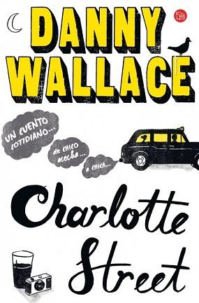 CHARLOTTE STREET  | 9788466327091 | WALLACE, DANIEL/DANNY WALLACE LTD. | Llibreria L'Illa - Llibreria Online de Mollet - Comprar llibres online