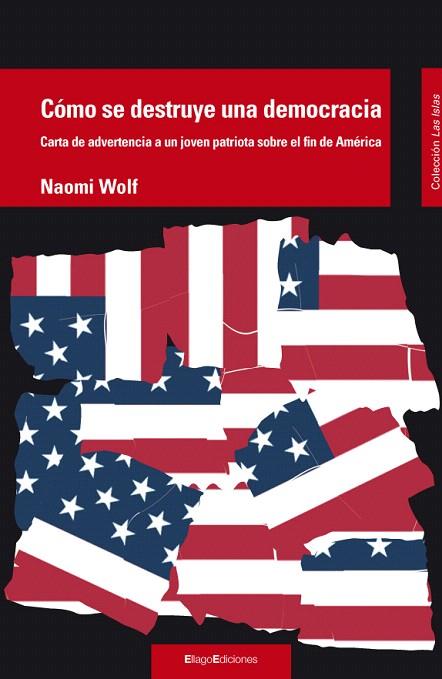 COMO SE DESTRUYE UNA DEMOCRACIA | 9788496720756 | WOLF, NAOMI | Llibreria L'Illa - Llibreria Online de Mollet - Comprar llibres online