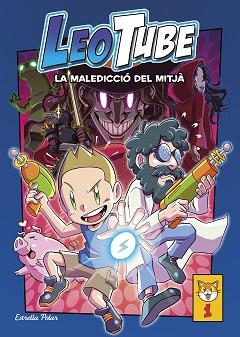 LEOTUBE 1: LEO TUBE I LA MALEDICCIÓ DEL MITJÀ | 9788413892603 | LEOTUBE | Llibreria L'Illa - Llibreria Online de Mollet - Comprar llibres online