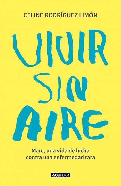 VIVIR SIN AIRE | 9788403523630 | RODRÍGUEZ LIMÓN, CELINE | Llibreria L'Illa - Llibreria Online de Mollet - Comprar llibres online
