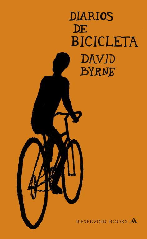 DIARIOS DE BICICLETA | 9788439723271 | BYRNE, DAVID | Llibreria L'Illa - Llibreria Online de Mollet - Comprar llibres online