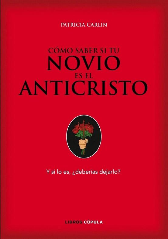 COMO SABER SI TU NOVIO ES EL ANTICRISTO | 9788448067960 | CARLIN, PATRICIA | Llibreria L'Illa - Llibreria Online de Mollet - Comprar llibres online