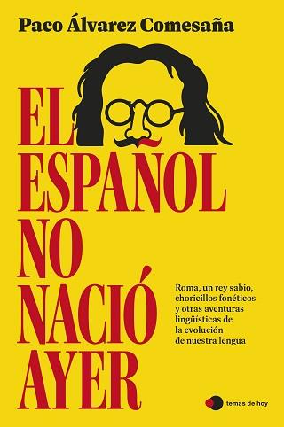 ESPAÑOL NO NACIÓ AYER, EL | 9791387869861 | ÁLVAREZ COMESAÑA, PACO