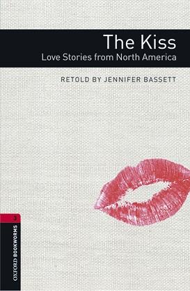 OXFORD BOOKWORMS 3. THE KISS. LOVE STORIES FROM NORTH AMERICA MP3 PACK | 9780194637824 | BASSETT, JENNIFER | Llibreria L'Illa - Llibreria Online de Mollet - Comprar llibres online