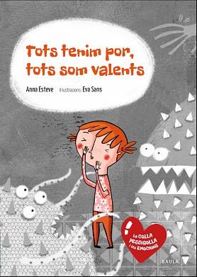 TOTS TENIM POR, TOTS SOM VALENTS | 9788447935383 | ESTEVE RÀFOLS, ANNA | Llibreria L'Illa - Llibreria Online de Mollet - Comprar llibres online