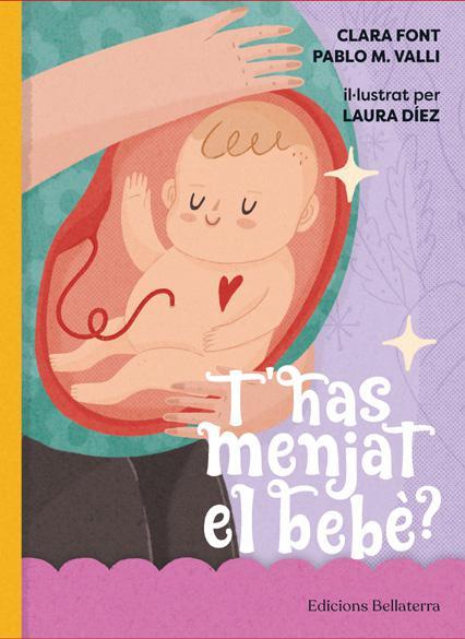 T'HAS MENJAT EL BEBE | 9788418723353 | CLARA FONT/PABLO M VALLI/LAURA DIEZ | Llibreria L'Illa - Llibreria Online de Mollet - Comprar llibres online