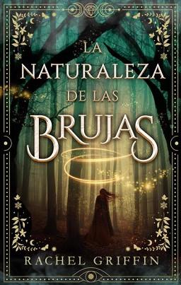 NATURALEZA DE LAS BRUJAS, LA | 9788419252142 | GRIFFIN, RACHEL | Llibreria L'Illa - Llibreria Online de Mollet - Comprar llibres online