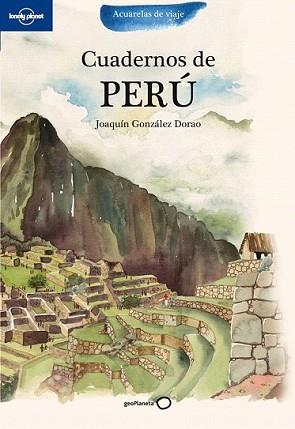 CUADERNOS DE PERU | 9788408100751 | JOAQUIN GONZALEZ DORAO