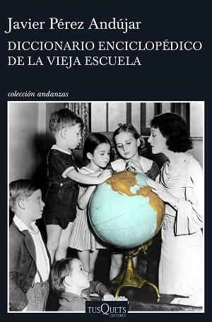 DICCIONARIO ENCICLOPÉDICO DE LA VIEJA ESCUELA | 9788490662991 | PEREZ ANDUJAR, JAVIER