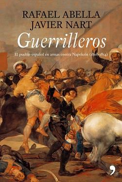 GUERRILLEROS. EL PUEBLO EN ARMAS CONTRA. | 9788484606611 | RAFAEL ABELLA / JAVIER NART | Llibreria L'Illa - Llibreria Online de Mollet - Comprar llibres online