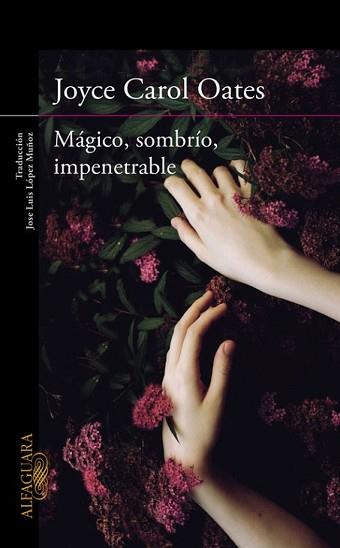MÁGICO SOMBRÍO IMPENETRABLE | 9788420412269 | OATES, JOYCE CAROL | Llibreria L'Illa - Llibreria Online de Mollet - Comprar llibres online