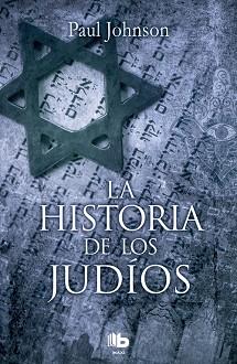 HISTORIA DE LOS JUDÍOS, LA | 9788490704004 | JOHNSON, PAUL