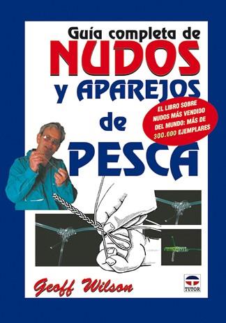 GUIA COMPLETA DE NUDOS Y APAREJOS DE PESCA | 9788479024321 | WILSON, GEOFFREY