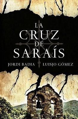 CRUZ DE SARAÍS, LA | 9788490067697 | GOMEZ , JOSE LUIS/BADIA , JORDI