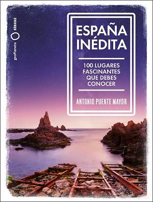 ESPAÑA INÉDITA | 9788408249771 | PUENTE MAYOR, ANTONIO