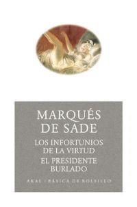 INFORTUNIOS DE LA VIRTUD, LOS / EL PRESIDENTE BURLADO | 9788446021582 | MARQUES DE SADE