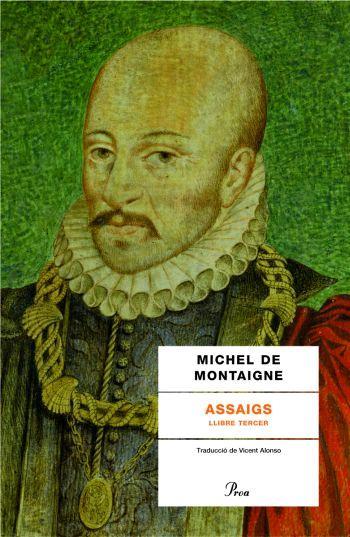 ASSAIGS LLIBRE TERCER | 9788484371458 | MONTAIGNE, MICHEL DE | Llibreria L'Illa - Llibreria Online de Mollet - Comprar llibres online