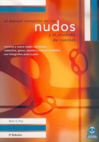MANUAL COMPLETO DE LOS NUDOS | 9788480194327 | FRY, ERIC C | Llibreria L'Illa - Llibreria Online de Mollet - Comprar llibres online