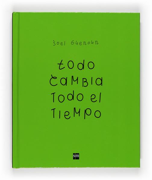 TODO CAMBIA TODO EL TIEMPO | 9788467530025 | GUENOUN, JOEL | Llibreria L'Illa - Llibreria Online de Mollet - Comprar llibres online
