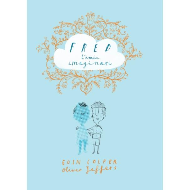 FRED L'AMIC IMAGINARI | 9788416394258 | COLFER, EOIN