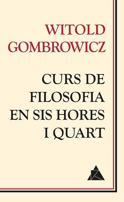 CURS DE FILOSOFIA EN SIS HORES I QUART | 9788416222049 | GOMBROWICZ, WITOLD | Llibreria L'Illa - Llibreria Online de Mollet - Comprar llibres online