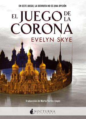 JUEGO DE LA CORONA, EL | 9788494527777 | SKYE, EVELYN | Llibreria L'Illa - Llibreria Online de Mollet - Comprar llibres online