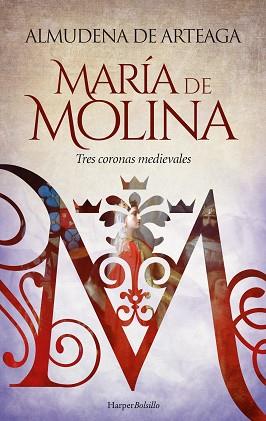 MARÍA DE MOLINA. TRES CORONAS MEDIEVALES | 9788419809032 | DE ARTEAGA, ALMUDENA | Llibreria L'Illa - Llibreria Online de Mollet - Comprar llibres online