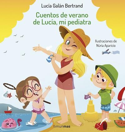CUENTOS DE VERANO DE LUCÍA MI PEDIATRA | 9788408254393 | GALÁN BERTRAND, LUCÍA/APARICIO, NÚRIA | Llibreria L'Illa - Llibreria Online de Mollet - Comprar llibres online