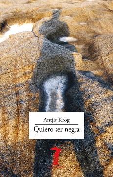 QUIERO SER NEGRA | 9788477743385 | KROG, ANTJIE | Llibreria L'Illa - Llibreria Online de Mollet - Comprar llibres online