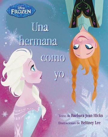 FROZEN. UNA HERMANA COMO YO | 9788499516301 | DISNEY | Llibreria L'Illa - Llibreria Online de Mollet - Comprar llibres online