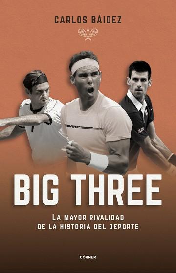 BIG THREE. LA MAYOR RIVALIDAD DE LA HISTORIA DEL DEPORTE | 9788412288551 | BÁIDEZ, CARLOS | Llibreria L'Illa - Llibreria Online de Mollet - Comprar llibres online