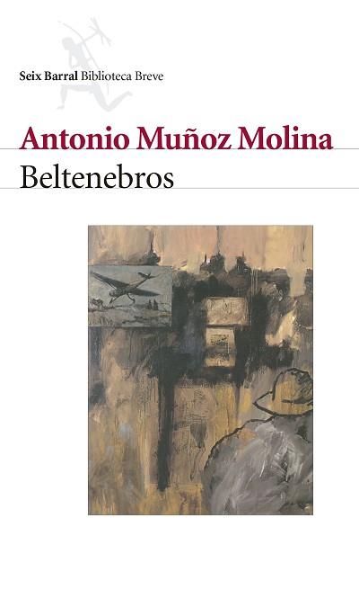 BELTENEBROS | 9788432208058 | MUÑOZ MOLINA, ANTONIO | Llibreria L'Illa - Llibreria Online de Mollet - Comprar llibres online