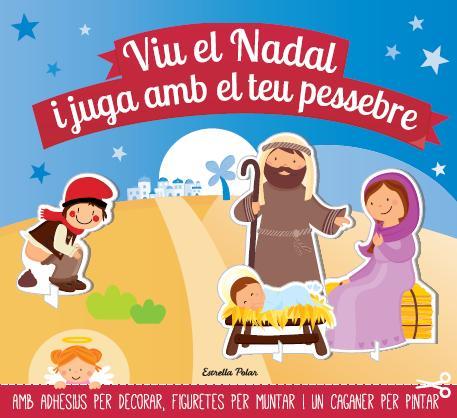 VIU EL NADAL I JUGA AMB EL TEU PESSEBRE | 9788490572443 | Llibreria L'Illa - Llibreria Online de Mollet - Comprar llibres online